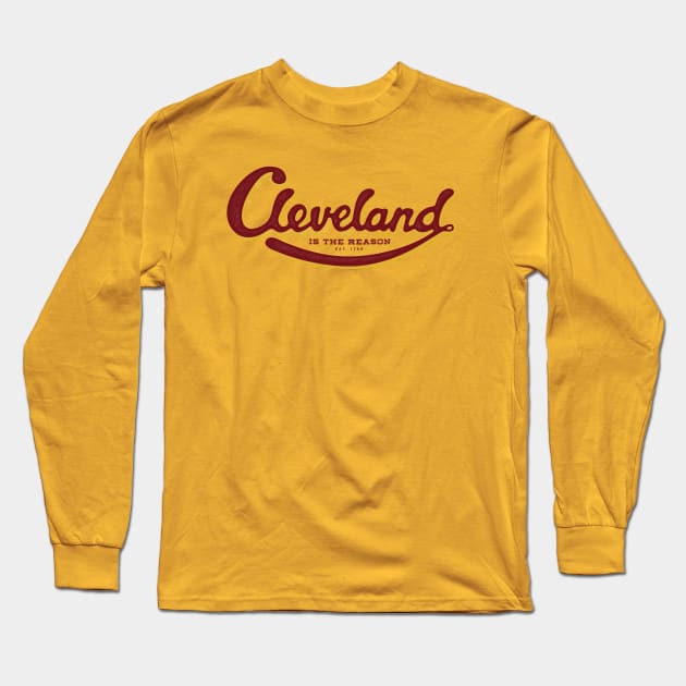 Cleveland is the Reason Long Sleeve T-Shirt by kaitlinmeme